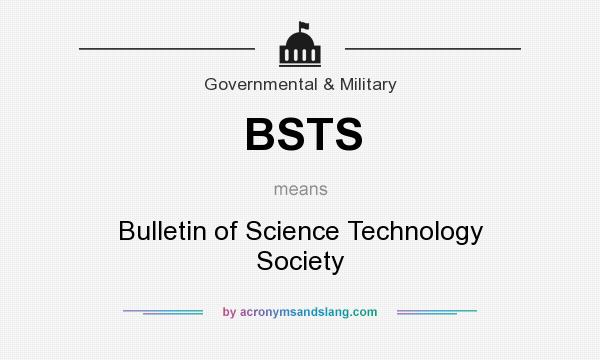 What does BSTS mean? It stands for Bulletin of Science Technology Society