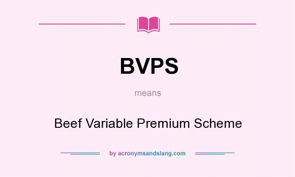 What does BVPS mean? It stands for Beef Variable Premium Scheme
