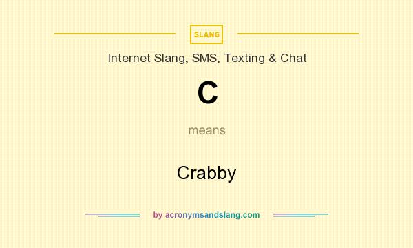 What does C mean? It stands for Crabby