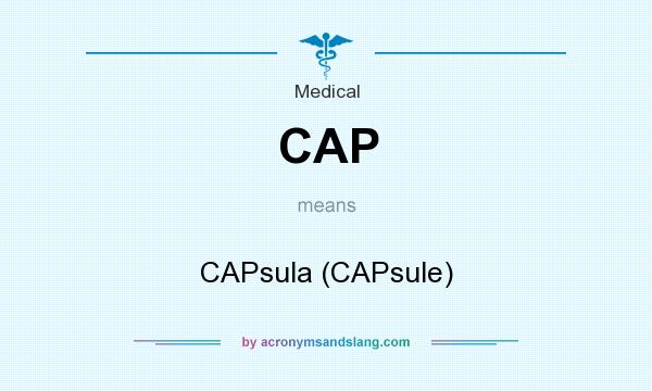 What does CAP mean? It stands for CAPsula (CAPsule)