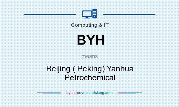 What does BYH mean? It stands for Beijing ( Peking) Yanhua Petrochemical