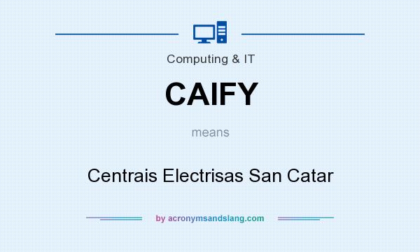 What does CAIFY mean? It stands for Centrais Electrisas San Catar