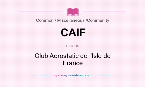 What does CAIF mean? It stands for Club Aerostatic de l`Isle de France