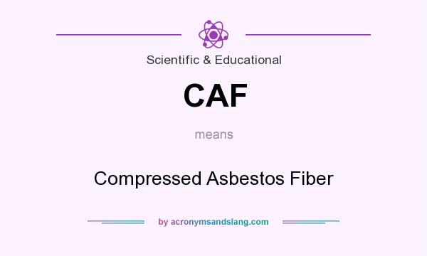 What does CAF mean? It stands for Compressed Asbestos Fiber