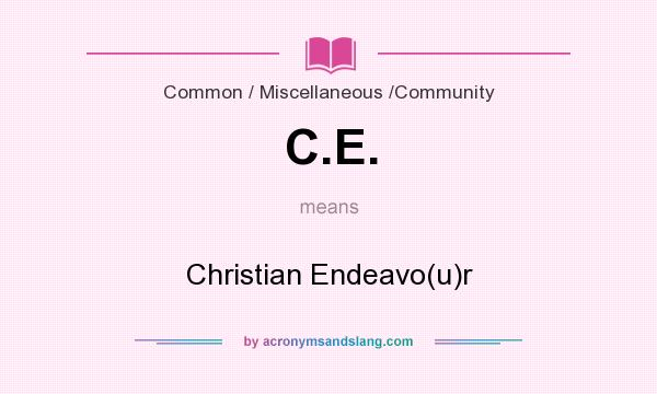What does C.E. mean? It stands for Christian Endeavo(u)r