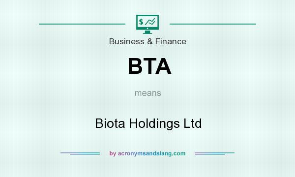 What does BTA mean? It stands for Biota Holdings Ltd