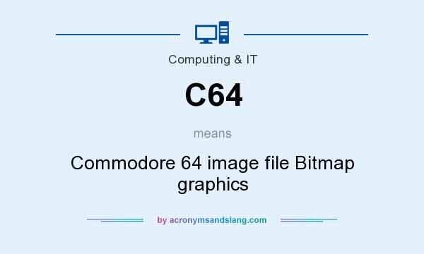 What does C64 mean? It stands for Commodore 64 image file Bitmap graphics