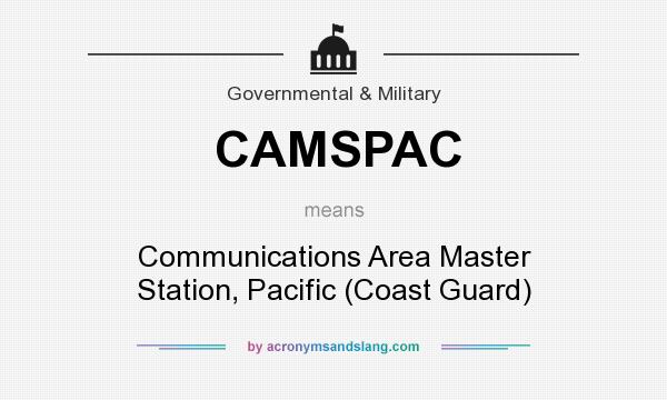 What does CAMSPAC mean? It stands for Communications Area Master Station, Pacific (Coast Guard)