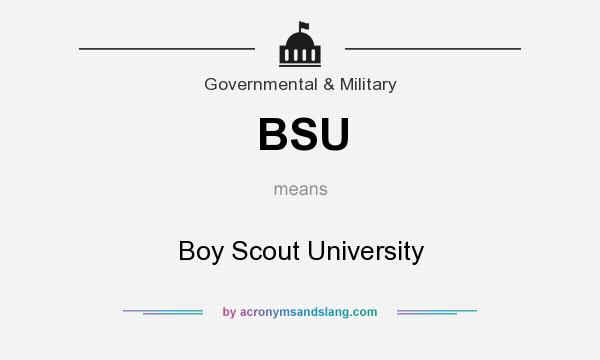 What does BSU mean? It stands for Boy Scout University