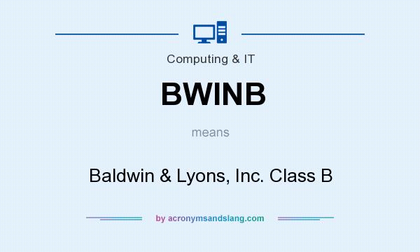What does BWINB mean? It stands for Baldwin & Lyons, Inc. Class B