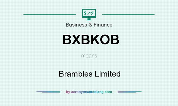 What does BXBKOB mean? It stands for Brambles Limited
