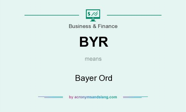 What does BYR mean? It stands for Bayer Ord
