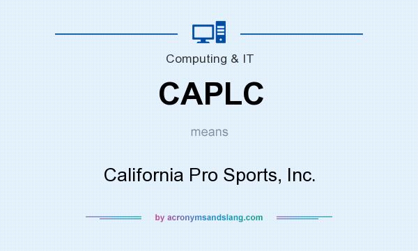 What does CAPLC mean? It stands for California Pro Sports, Inc.