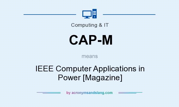 What does CAP-M mean? It stands for IEEE Computer Applications in Power [Magazine]