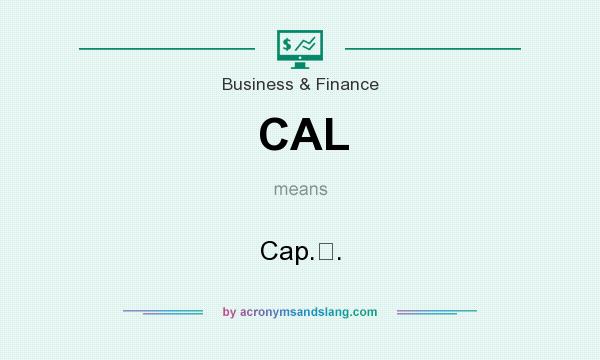 What does CAL mean? It stands for Cap.�.