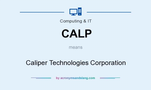 What does CALP mean? It stands for Caliper Technologies Corporation
