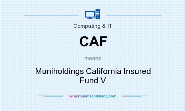 What does CAF mean? It stands for Muniholdings California Insured Fund V