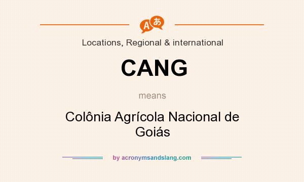 What does CANG mean? It stands for Colônia Agrícola Nacional de Goiás