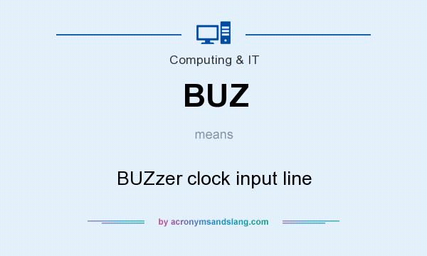 What does BUZ mean? It stands for BUZzer clock input line