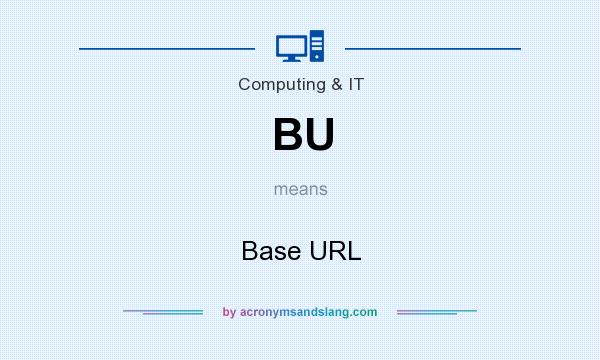 What does BU mean? It stands for Base URL