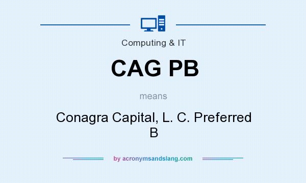 What does CAG PB mean? It stands for Conagra Capital, L. C. Preferred B