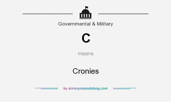 What does C mean? It stands for Cronies