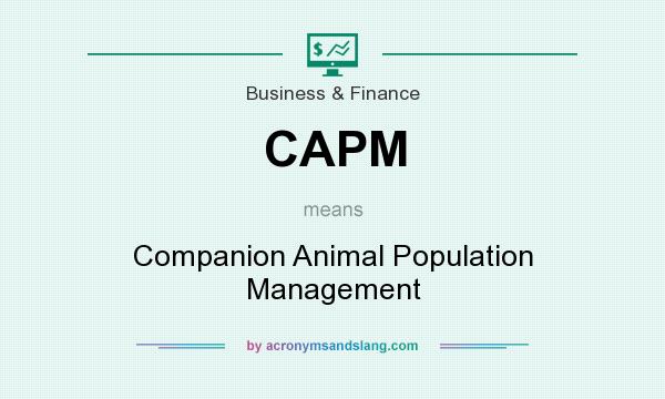 What does CAPM mean? It stands for Companion Animal Population Management 