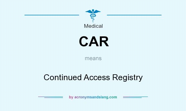 What does CAR mean? It stands for Continued Access Registry