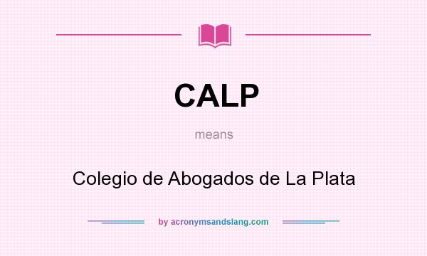 What does CALP mean? It stands for Colegio de Abogados de La Plata