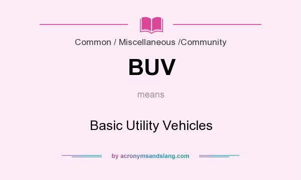 What does BUV mean? It stands for Basic Utility Vehicles