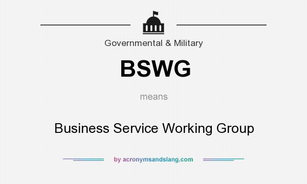 What does BSWG mean? It stands for Business Service Working Group