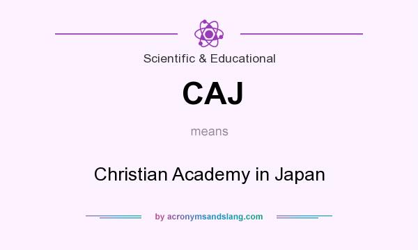 What does CAJ mean? It stands for Christian Academy in Japan