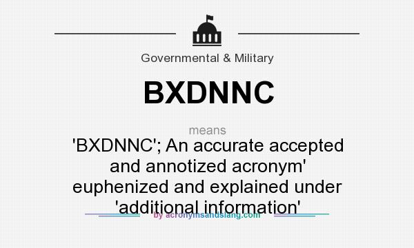 What does BXDNNC mean? It stands for `BXDNNC`; An accurate accepted and annotized acronym` euphenized and explained under `additional information`