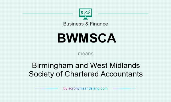 What does BWMSCA mean? It stands for Birmingham and West Midlands Society of Chartered Accountants
