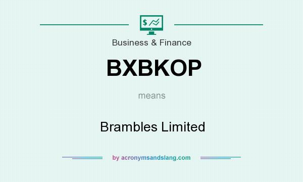 What does BXBKOP mean? It stands for Brambles Limited