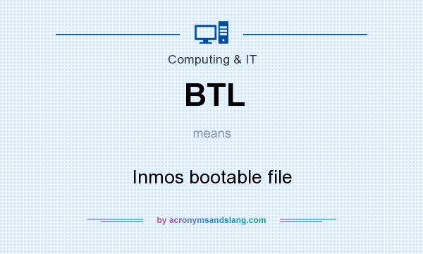 What does BTL mean? It stands for Inmos bootable file