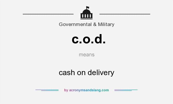 What does c.o.d. mean? It stands for cash on delivery