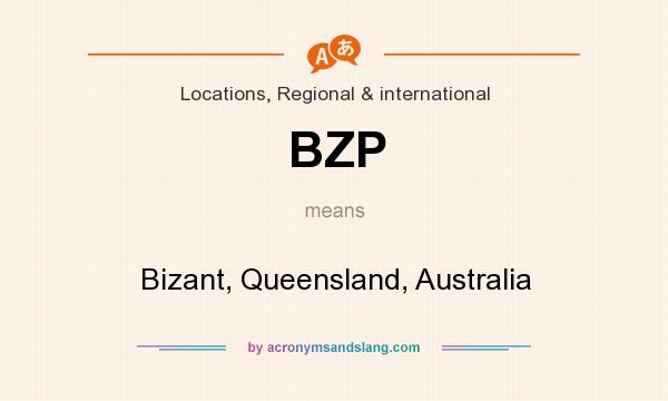 What does BZP mean? It stands for Bizant, Queensland, Australia