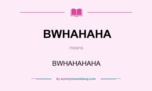 What does BWHAHAHA mean? It stands for BWHAHAHAHA