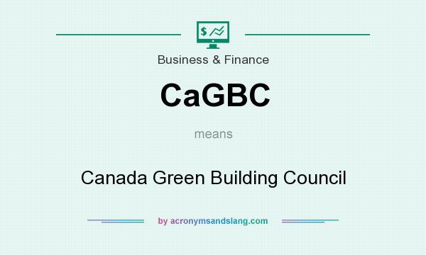 What does CaGBC mean? It stands for Canada Green Building Council