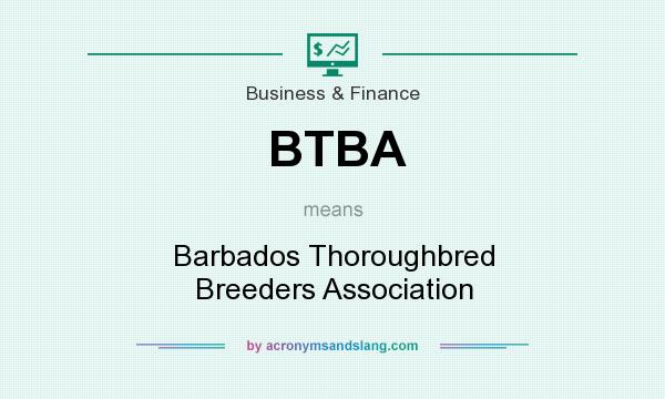 What does BTBA mean? It stands for Barbados Thoroughbred Breeders Association