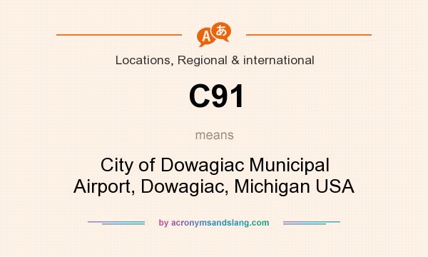 What does C91 mean? It stands for City of Dowagiac Municipal Airport, Dowagiac, Michigan USA