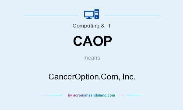 What does CAOP mean? It stands for CancerOption.Com, Inc.