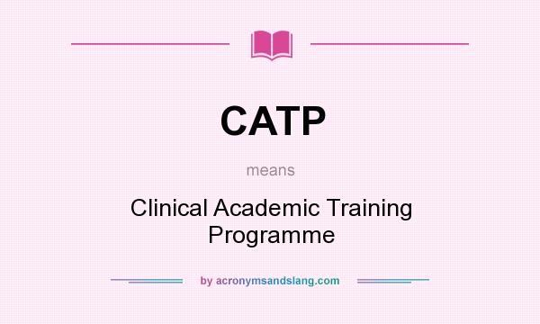 What does CATP mean? It stands for Clinical Academic Training Programme