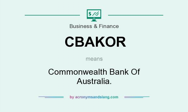 What does CBAKOR mean? It stands for Commonwealth Bank Of Australia.