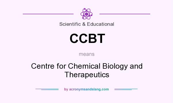 What does CCBT mean? It stands for Centre for Chemical Biology and Therapeutics