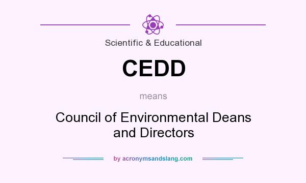 What does CEDD mean? It stands for Council of Environmental Deans and Directors