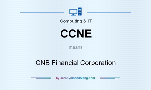 What does CCNE mean? It stands for CNB Financial Corporation