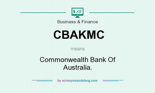What does CBAKMC mean? It stands for Commonwealth Bank Of Australia.