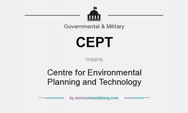 What does CEPT mean? It stands for Centre for Environmental Planning and Technology